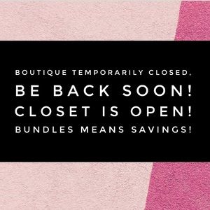 CLOSET IS OPEN! Boutique is temporarily closed for inventory, be back soon!